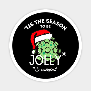 Tis the Season to be Jolly Careful Magnet